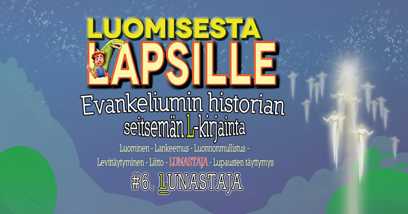 Luomisesta lapsille - evankeliumin historian seitsemän L-kirjainta, 6. kirjain: Lunastaja. Kuva ©: creation.com (kuvaa muokattu)